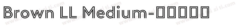 Brown LL Medium字体转换